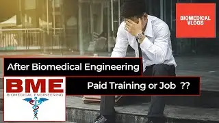 The Struggling After Completing Biomedical Engineering| Biomedical Training | Paid Hospital Training