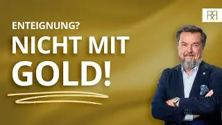 Verm&ouml;gensenteignung verhindern: Warum Gold heute sch&uuml;tzt