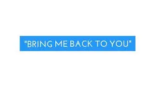 Bring Me Back To You by Adam Castro