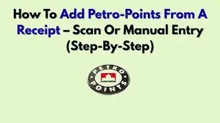 Как добавить Petro-Points из чека &mdash; сканирование или ручной ввод (пошаговое руководство)