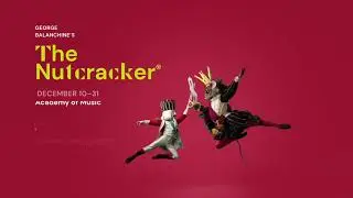 George Balanchine's The Nutcracker&reg; | Philadelphia Ballet