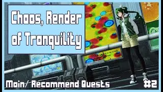 Chaos, Render of Tranquility | Main/ Rec Quests | #2