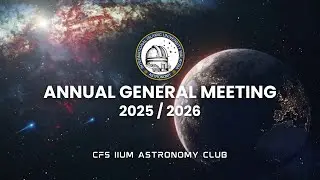 CFS IIUM Astronomy Club - Annual General Meeting 2025/2026