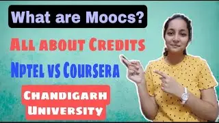 What are moocs? All about Credits|Nptel vs Coursera?Chandigarh university|Sonal garg