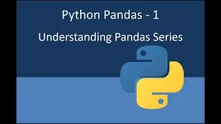 Python Pandas - 1 Understanding Series