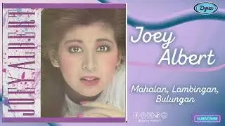 Joey Albert - Mahalan, Lambingan, Bulungan (Official Audio)