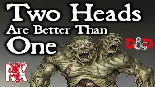 Two Heads Are Better Than One | D&D 5e