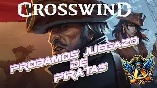 🔴CROSSWIND | PROBAMOS JUEGAZO DE PIRATAS!!! Y SER&Aacute; FREE TO PLAY!!! #crosswinds