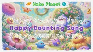 Happy Counting Song | Electronic Dance Music | Children's Songs | Popular Rhymes | Haha Planet