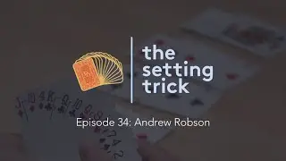 Episode 34: Andrew Robson | Bridge Player | The Setting Trick Podcast
