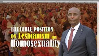 THE BIBLE POSITION ON LESBIANISM AND HOMOSEXUALITY