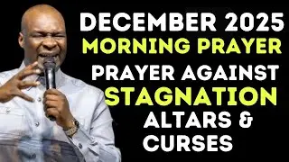 [1st December, 2025] MORNING PRAYER TO BREAK STAGNATION, ALTARS & CURSES – APOSTLE JOSHUA SELMAN