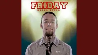 Friday (Metal Cover)