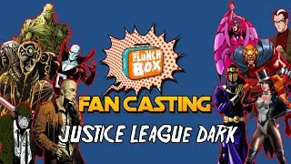 Justice League Dark (Fan Casting) - The Lunchbox TV