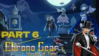 Chrono Gear Warden of Time (PART 6)
