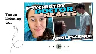 Adolescence E3: A Psychiatry Doctor Reacts (Audio)