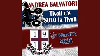 Tivoli c'è solo la Tivoli (Remix)