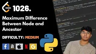 Maximum Difference Between Node and Ancestor | Leet code 1026 | Theory explained + Python code