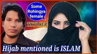 Hijab mentioned is the ISLAMIC Scripture | Rohingya female TIKTOKER talent | By Zamal Hussain - ZH