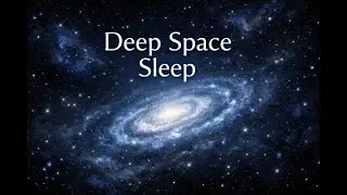 Глубокий сон в космосе 🌌 Спокойный космический эмбиент для сна и релакса