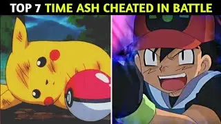 Top 7 Time Ash Cheated To Win Battles | 7 Time Ash Cheated In Pokemon Battle | In Hindi |