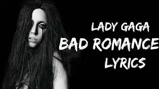 Lady Gaga - Bad Romance (Lyrics)