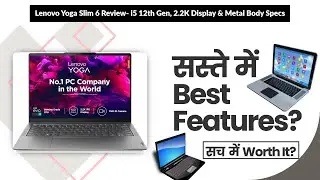 Lenovo Yoga Slim 6 Review- i5 12th Gen, 2.2K Display & Metal Body Specs | Review in Hindi | Features