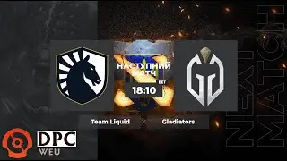 Team Liquid vs Gladiators [game4] Ґранд Фінал DPC WEU Tour 1 Regional Finals by violinUA & JUSTICE