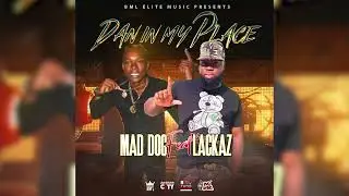Mad Dog x Lackaz - Dan In My Place (Top Ranking Riddim)
