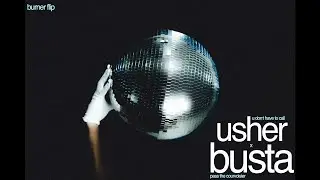 burner wave | u don't have to call usher, but the beat is pass the courvoisier busta rhymes