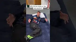 Why do you sleep in 'the leg' position?