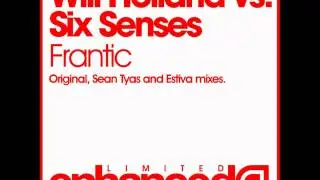 Will Holland vs. Six Senses - Frantic (Original Mix)