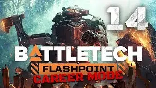 Hatchetman online! - Battletech Flashpoint DLC Career Mode Playthrough #14
