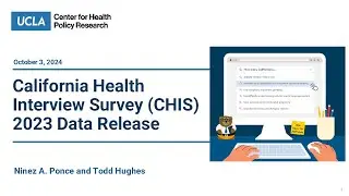 California Health Interview Survey (CHIS) Annual Data Release: October 3, 2024