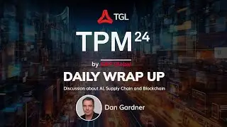 TPM 24 Day 1 Wrap Up | AI | Supply chain & Blockchain Technology