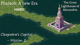 Pharaoh : A new era (hard) - Cleopatra's capital - mission 2 : The Great Lighthouse of Alexandria