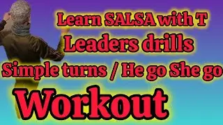 SALSA WORKOUT - LEADERS DRILL - SIMPLE TURNS / HE GOES SHE GOES STEP FOR BEGINNERS IMPROVERS