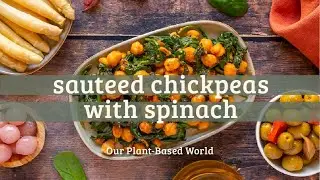Sauteed Chickpeas with Spinach - Spanish Recipe