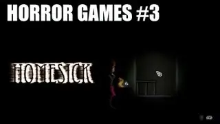 Horror Games #3 - Homesick!