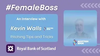 #FemaleBoss - Pitching Tips with Scottish Edge