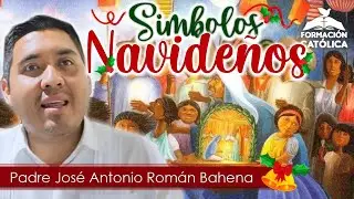 🎄Simbolos ✨ Navideños ✅ | Formarción Católica 📖|Padre José Antonio Roman Bahena