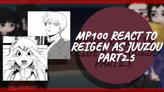 &times; MOB PCYCHO 100 [MP100] REACT TO REIGEN AS JUUZOU(PART 2.5)&times;