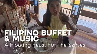 Filipino Buffet & Music: A Floating Feast for the Senses!