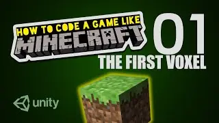 Учебник по созданию Minecraft в Unity 3D — 01 — Первый воксель