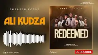 Ali Kudza _-_ Sharper Focus