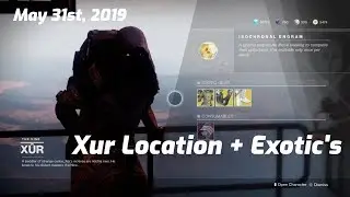 Xur Location & Exotics 5-31-2019 / May 31st, 2019 (Destiny 2)