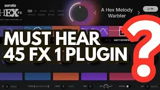 Serato Hex FX - The Only FX Plugin You'll Ever Need! 🔥 (Must Hear) 45+ Effects, 100+ Presets