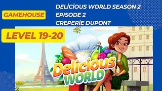 GameHouse Delicious World ,Season 2 , Creperie Dupont , Episode 2 ,  Level 19-20