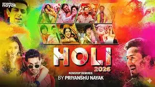Holi 2025 Nonstop Party Remixes - Priyanshu Nayak || Best of Holi Special || Latest Holi DJ Mix