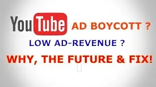 What's Happening With Youtube? Low Ad-Revenue?YouTube BOYCOTT 2017.Are you Scared About END Of Ads?